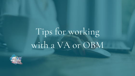 Tips for working with a VA or OBM