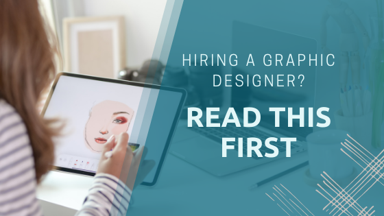 Hiring a graphic designer? Read this first
