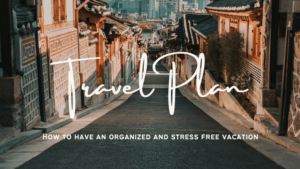 How to have an organized and stress free vacation